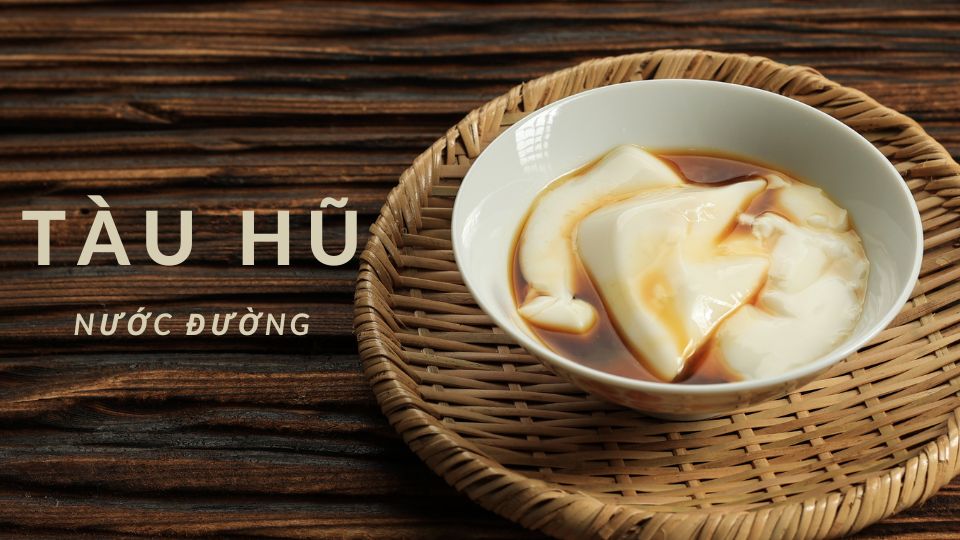 TÀU HŨ NƯỚC ĐƯỜNG