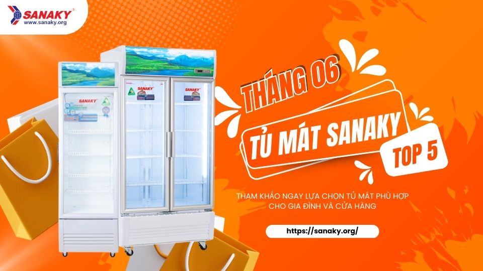 Top 5 Tủ Mát Không Thể Bỏ Qua Tháng 6-2025