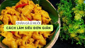 Chân Gà Ủ Muối - Cách Làm Siêu Đơn giản