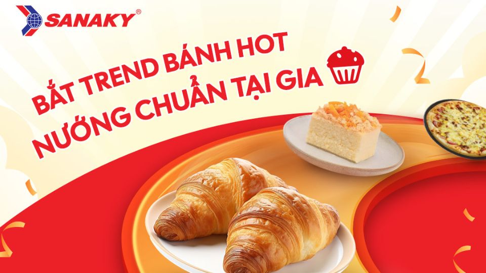 Bắt Trend Bánh Hot - Nướng Chuẩn Tại Gia