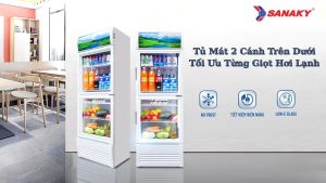 Tủ Mát 2 Cánh Trên Dưới Tối Ưu Từng Giọt Lạnh