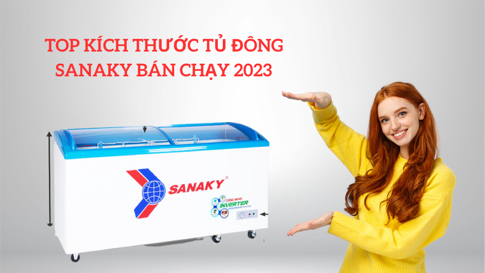 Top kích thước tủ Sanaky bán chạy nhất 2023