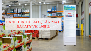 Đánh giá tủ bảo quản mát Sanaky VH-408KL