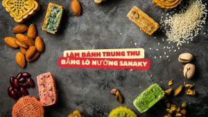 Làm bánh nướng trung thu bằng lò nướng Sanaky