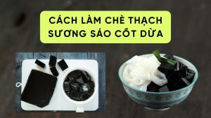 Cách nấu chè thạch sương sáo cốt dừa tại nhà