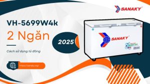 Cách sử dụng tủ đông 2 ngăn VH-5699W4K hiệu quả và bền bỉ